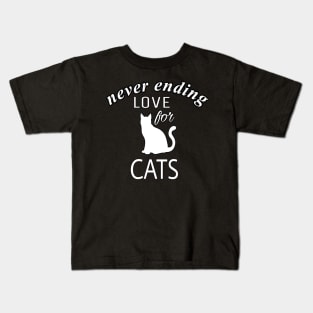 never ending love for cats Kids T-Shirt